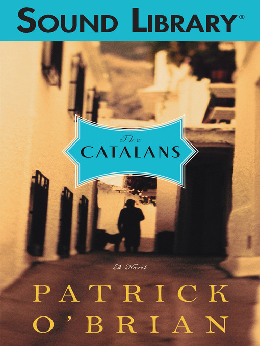 Title details for The Catalans by Patrick O'Brian - Available